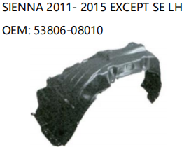 TOYOTA SIENNA 2011-2015 EXCEPT SE LH 53806-08010 FENDER LINER