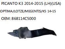 PICANTO K3 2014-2015 (LH)(USA) OPTIMA/LOTZE/MEGENTIS/K5 14-15 OEM: 868114C5000