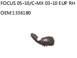 FOCUS 05-10/C-MX 03-10 EUP RH OEM:1336180