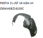 FIESTA 11-/ST 14-USA LH OEM:AE8Z16103C