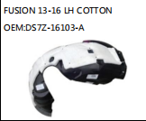 FUSION 13-16 LH COTTON OEM:DS7Z-16103-A