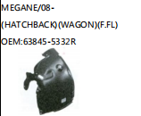MEGANE/08- (HATCHBACK)(WAGON)(F.FL) OEM:63845-5332R