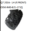 Q7 2016- LH (F.FRONT) OEM:4M0-821-171Q