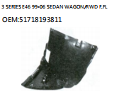 3 SERIES E46 99-06 SEDAN WAGON/RWD F.FL OEM:51718193811
