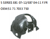 5 SERIES E81 07-12/E87 04-11 F.FR OEM:51 71 7033 750