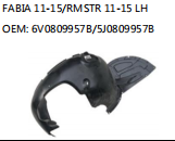 FABIA 11-15/RMSTR 11-15 LH OEM: 6V0809957B/5J0809957B
