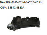 NAVARA 08-D40T M-EAST 2WD LH OEM: 63841-JS50A