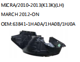 MICRA/2010-2013(K13K)(LH) MARCH 2012-ON OEM:63841-1HA0A/1HA0B/1HJ0A