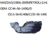 MAZDA5/2006-2009(PETROL) (LH) OEM: CC44-56-140G/D C513-56-0140B/C235-56-140E