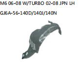 M6 06-08 W/TURBO 02-08 JPN LH GJ6A-56-140D/140J/140N