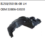 IS250/350 06-08 LH OEM:53806-53020