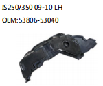 IS250/350 09-10 LH OEM:53806-53040
