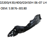 GS300/430/400/GS450H 06-07 LH OEM: 53876-30180