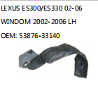 LEXUS ES300/ES330 02-06 WINDOM 2002-2006 LH OEM: 53876-33140