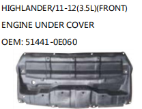HIGHLANDER/11-12(3.5L)(FRONT) ENGINE UNDER COVER OEM: 51441-0E060