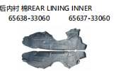 REAR LINING INNER 后内衬棉 OEM:65638-33060 65637-33060