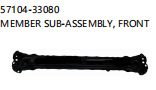 MEMBER SUB-ASSEMBLY,FRONT OEM:57104-33080