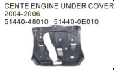 CENTE ENGINE UNDER COVER 2004-2006 OEM:51440-48010 51440-0E010