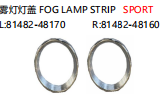 FOG LAMP STRIP 雾灯灯盖 OEM:L 81482-48170 R 81482-48160