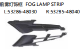 FOG LAMP STRIP 前雾灯饰框 OEM: L 53286-48030 R 53285-48040