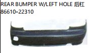 REAR BUMPER W/LEFT HOLE 后杠 86610-22310
