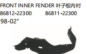 FRONT INNER FENDER 叶子板内衬 86812-22300 86811-22300 98-02