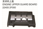ENGINE UPPER GUARD BOARD 发动机上护板 OEM:22405-2F000